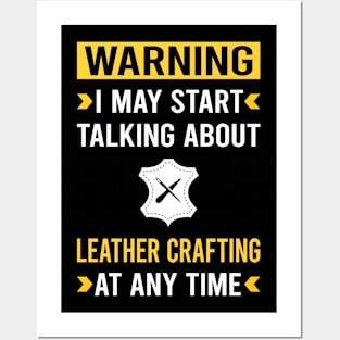 Warning Leather Crafting Craft Leathercraft Leatherwork Leatherworking Posters and Art